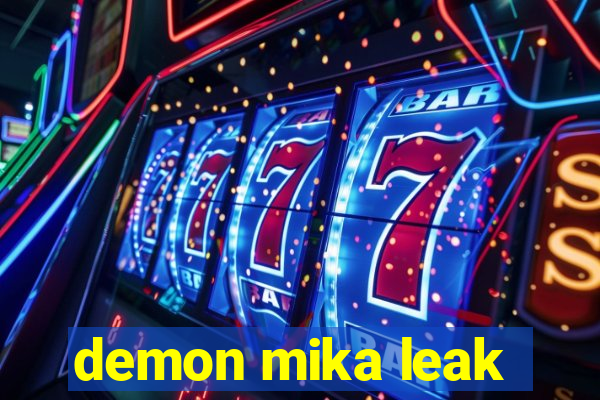 demon mika leak